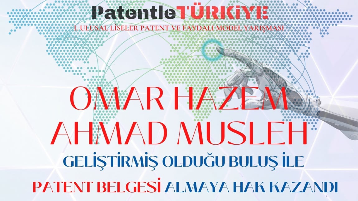  Omar Hazem Ahmad MUSLEH Geliştirdiği Buluş ile Patent Belgesi Almaya Hak Kazandı